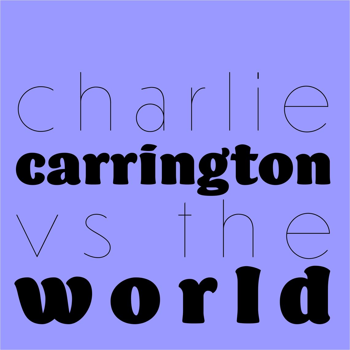 Charlie Carrington vs The World